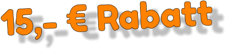 15,- € Rabatt