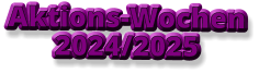 Aktions-Wochen 2024/2025